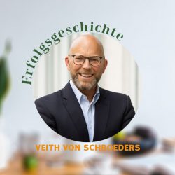 Erfolgsgeschichte – Veith von Schroeders.